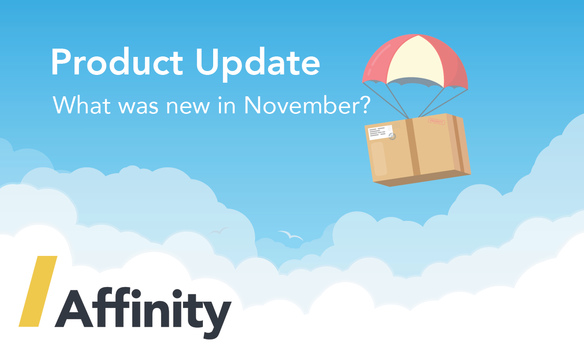 Affinity in November: Updates to differential rent policies, improved exports and more…